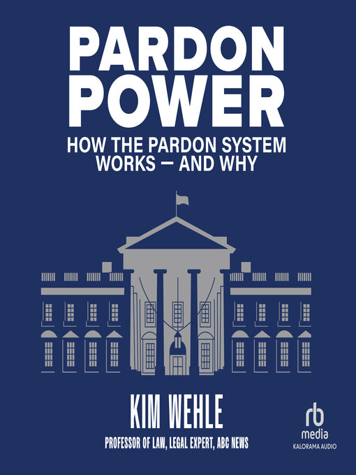 Title details for Pardon Power by Kim Wehle - Available